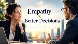 Cognitive empathy vs emotional empathy for better business decisions and executive leadership.